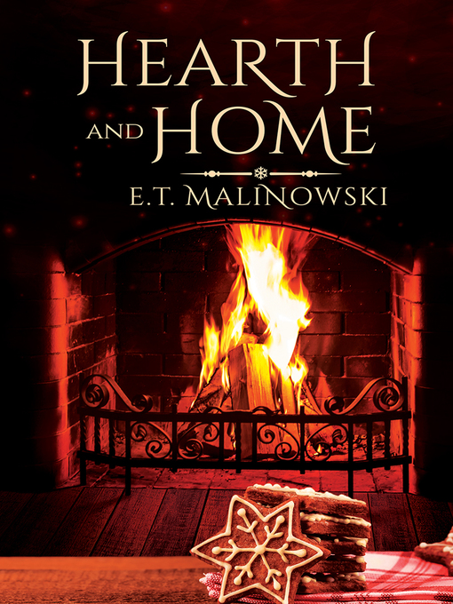 Title details for Hearth and Home by E.T. Malinowski - Available